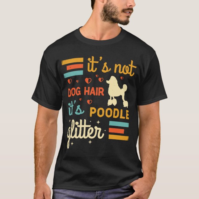 Poodle Dog  Dog Hair Shedding Cute Poodle Pet T-Shirt (Front)