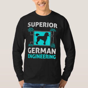 Poodle Dog Gift Funny Superior German Engineerin T-Shirt