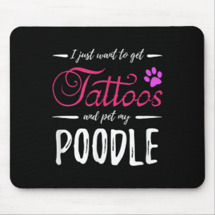Poodle Dog Lover Tattoo Funny Dog Mum Gift Idea Mouse Mat
