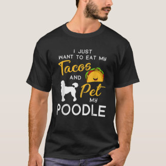 Poodle Dog Tacos lover owner Christmas Birthday Gi T-Shirt