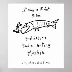 Poodle-Eating Muskie Poster