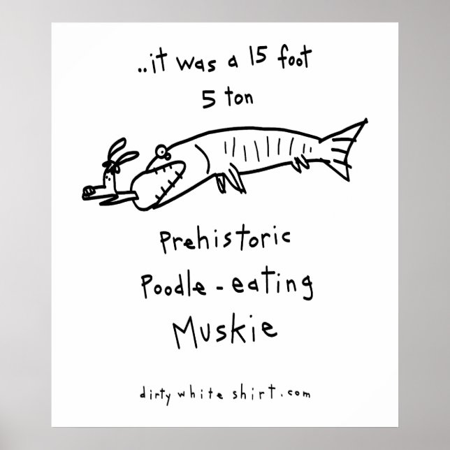 Poodle-Eating Muskie Poster (Front)