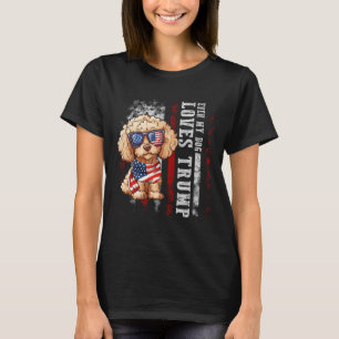 Poodle Even My Dog Loves Trump Funny T-Shirt