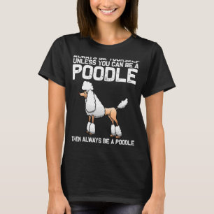 Poodle For Men Women Doodle Dog Poodle Groomer 7 T-Shirt