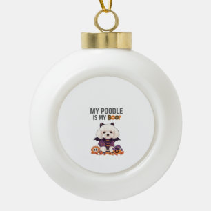 Poodle Halloween Costume  My Poodle is My Boo Dog  Ceramic Ball Christmas Ornament