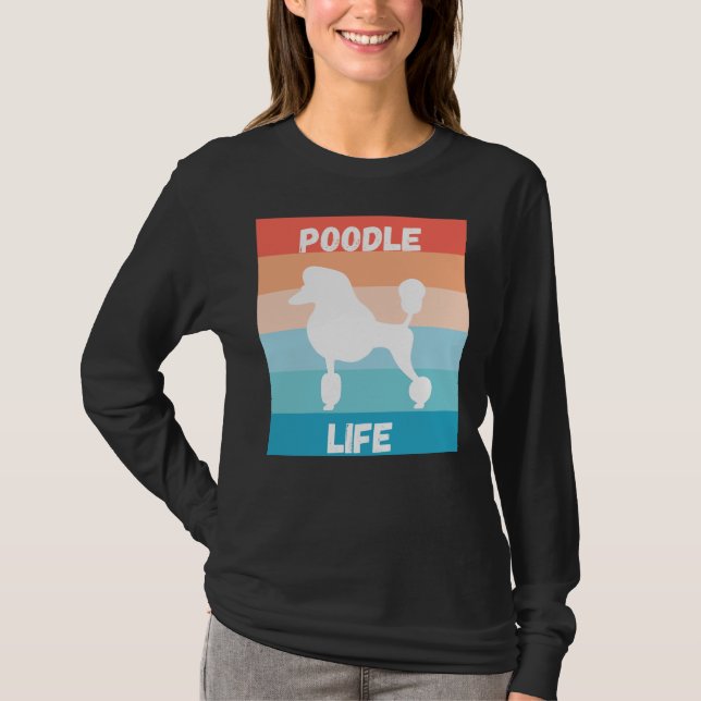 Poodle Life     T-Shirt (Front)