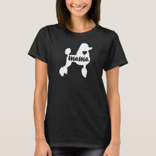 Poodle Mama Mum For Women Dog T-Shirt