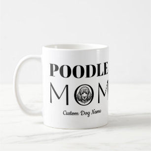 Poodle MOM Birthday Gift For Mum, Dog Mum Coffee Mug