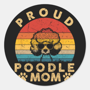 Poodle Mom Gifts I Love My Dog Mom Mama Mothers Da Classic Round Sticker