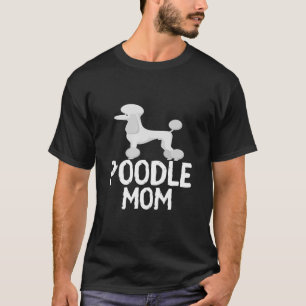 Poodle Mom T-Shirt