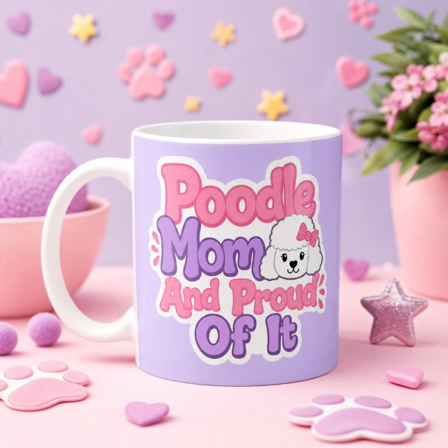 Poodle Mum and Proud of It Coffee Mug (Poodle Mom and Proud of It Coffee Mug)