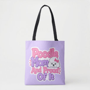 Poodle Mum and Proud of It Tote Bag