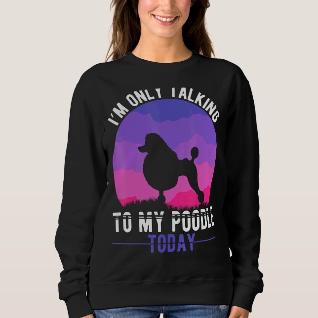 Poodle Mum Dog Introverted Poodle Mama Sweatshirt (Front)
