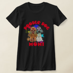 Poodle Mum Dog Lover Best Dog Mum Ever T-Shirt