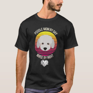 Poodle Mum Nurse Vintage Dog Lover Mum For Nurses T-Shirt