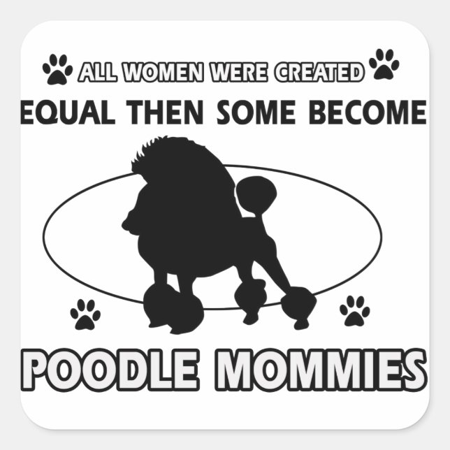 Poodle Mummy Designs Square Sticker (Front)