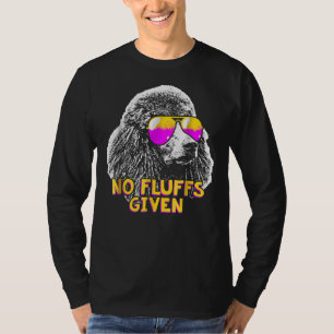 Poodle No Fluffs Funny T-Shirt
