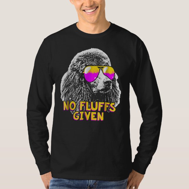 Poodle No Fluffs Funny T-Shirt (Front)