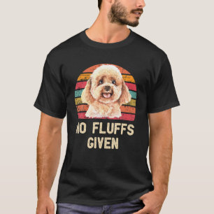 Poodle No Fluffs Given Funny Cute Puppy Dog Distre T-Shirt