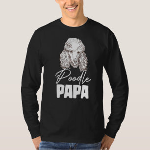 Poodle Papa Animal Pup Puppy Pet Dog Dog Owner T-Shirt