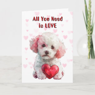 Poodle Puppy Dog All You Need Valentine Holiday Card