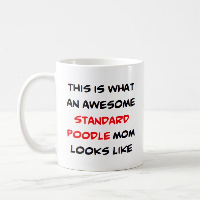 poodle, standard, mum, awesome coffee mug (Left)