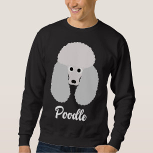 Poodle Standard Poodle Sweatshirt