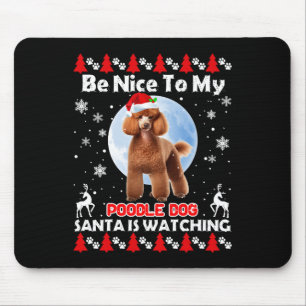 Poodle Ugly Christmas Be Nice To Me Poodle Santa I Mouse Mat