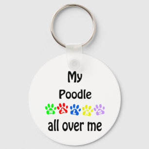 Poodle Walks All over me Key Ring