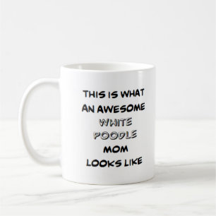 poodle, white, mum, awesome coffee mug