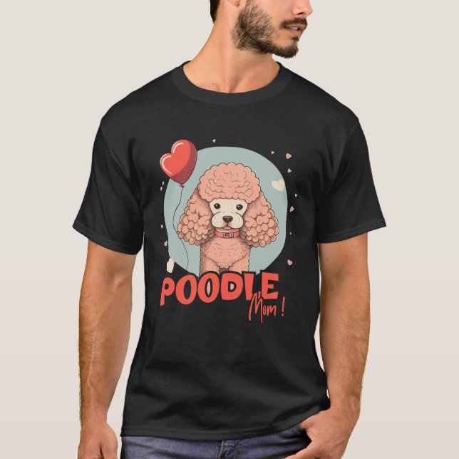 Poodledog with heartdecoration  Poodlemom T-Shirt (Front)