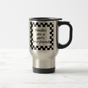 Poodles are a girl's best friend. travel mug