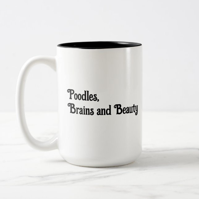 Poodles, Brains and Beauty Coffee Mug (Left)