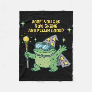 Poof You Are Now Skiing And Feelin Goood Fleece Blanket