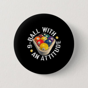 Pool 9 Ball With An Attitude Shirt 6 Cm Round Badge