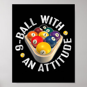 Pool 9 Ball With An Attitude Shirt  Poster