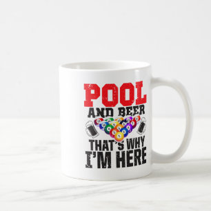 Pool And Beer - That's Why I'm Here – 8-ll Pool An Coffee Mug