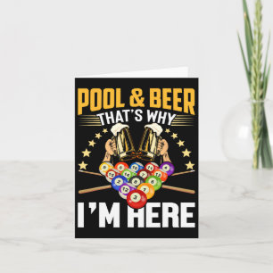 Pool And Beer That's Why I'm Here Gift Shirt Funny Card