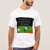 Pool and billiards humour T-Shirt