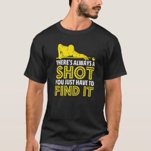 Pool Ball Player Snooker  Billiard Quote  2 T-Shirt