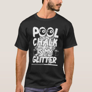 Pool Billiard Pool Sports Table Game Player Men Wo T-Shirt
