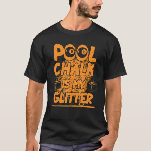 Pool Billiard Pool Sports Table Game Player Men Wo T-Shirt