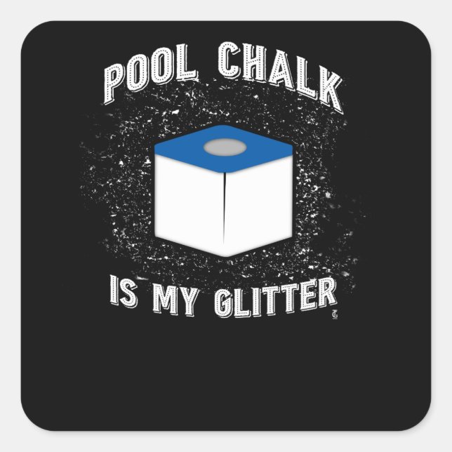 Pool Chalk Is My Glitter Pool Billiards Cue Sports Square Sticker (Front)