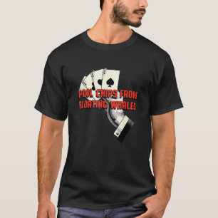 Pool Chips from Floating Whales Poker Funny Card G T-Shirt