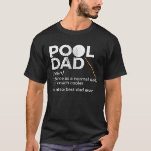 Pool Dad Definition Billiards Best Dad Ever T-Shirt