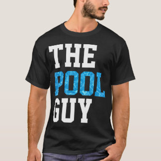 Pool Guy For Swimming Pool Expert T-Shirt