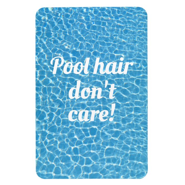 Pool Hair Don't Care Fun Swimming Pool Quote Magnet (Vertical)