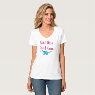 Pool Hair Don't Care T-Shirt
