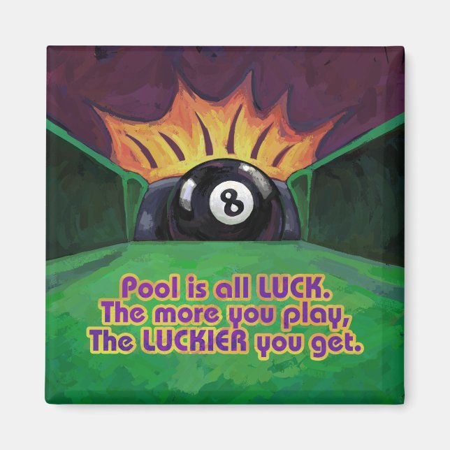 Pool is Luck Magnet (Front)