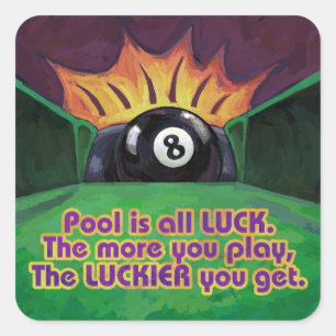Pool is Luck Square Sticker